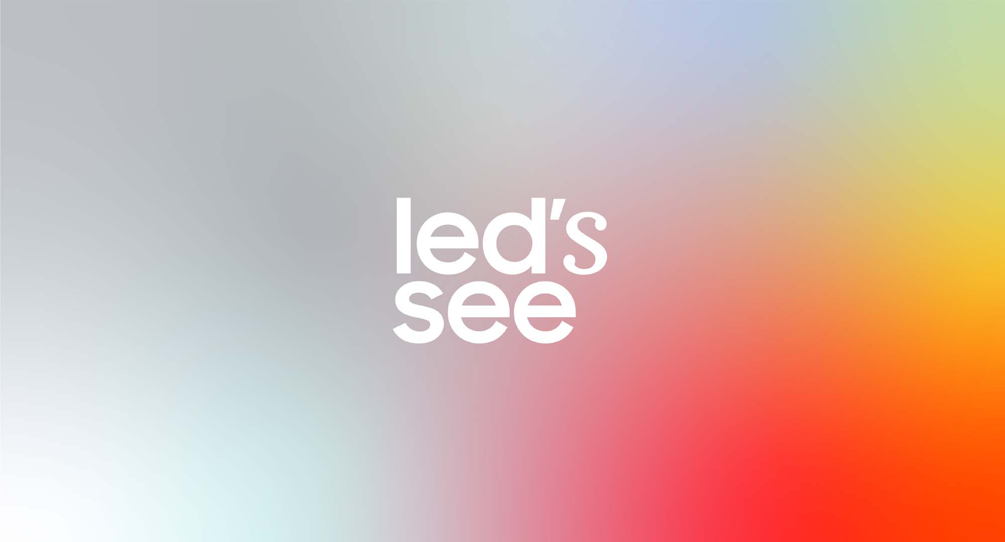Led's See